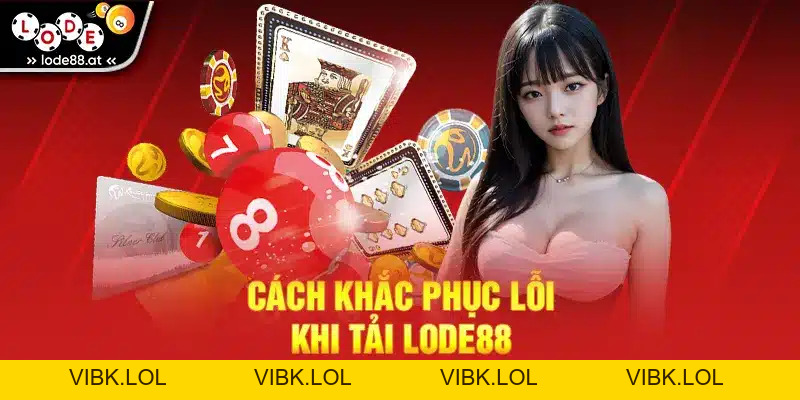 Tải LODE88 - Đánh Giá Ứng Dụng & Hướng Dẫn Chi Tiết