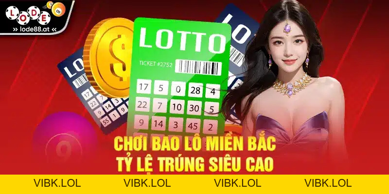 Bao Lô Miền Bắc Cách Chơi Và Kinh Nghiệm Trúng Lớn