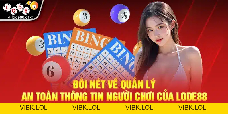 Chính Sách Bảo Mật - Những Điều Cần Biết Khi Tại LODE88
