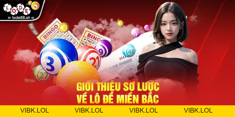 Các Loại Lô Đề Miền Bắc Mà Tân Thủ Cần Nắm