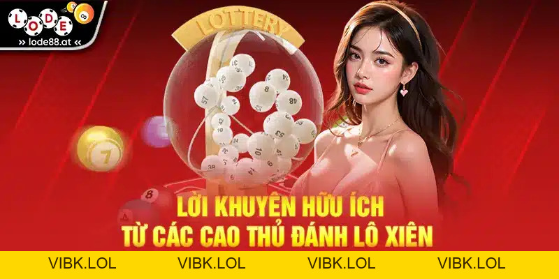 Lô Xiên 2 LODE88 – Cách Chơi Hiệu Quả, Dễ Trúng, Thắng Lớn