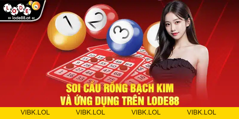 Soi Cầu Rồng Bạch Kim LODE88 - Mẹo Hay Thắng Lớn 2026