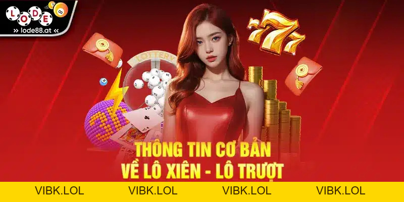 Lô Xiên - Lô Trượt - Cách Chơi Và Chiến Thuật Hiệu Quả