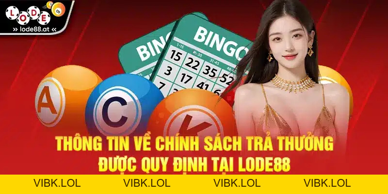 Chính Sách Trả Thưởng LODE88 - Ưu Đãi Hấp Dẫn Năm 2026