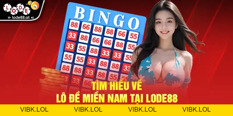 Lô Đề Miền Nam – Cách Chơi, Soi Cầu Chuẩn Trúng Lớn