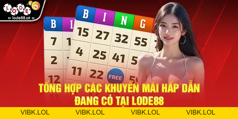 Khuyến Mãi Lode88 - Cập Nhật Mới Nhất Các Ưu Đãi Hấp Dẫn