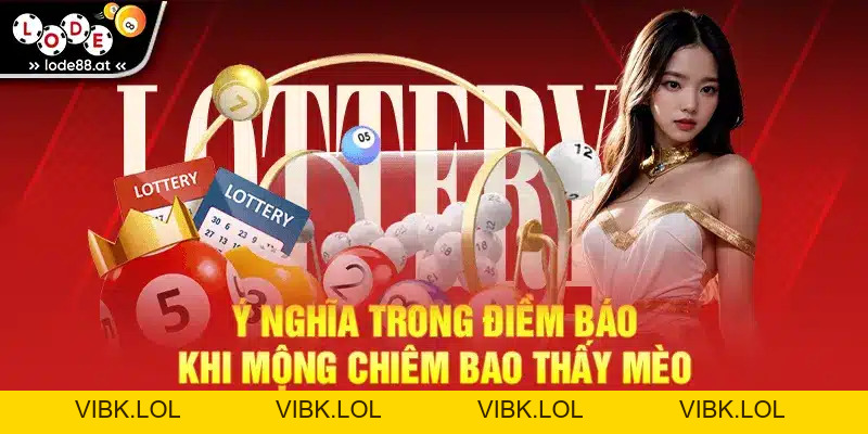 Mơ Thấy Mèo - Giải Mã Giấc Mơ Và Những Con Số May Mắn